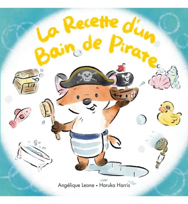 Les bonnes idées de Timothée. Vol. 5. La recette d'un bain de pirate