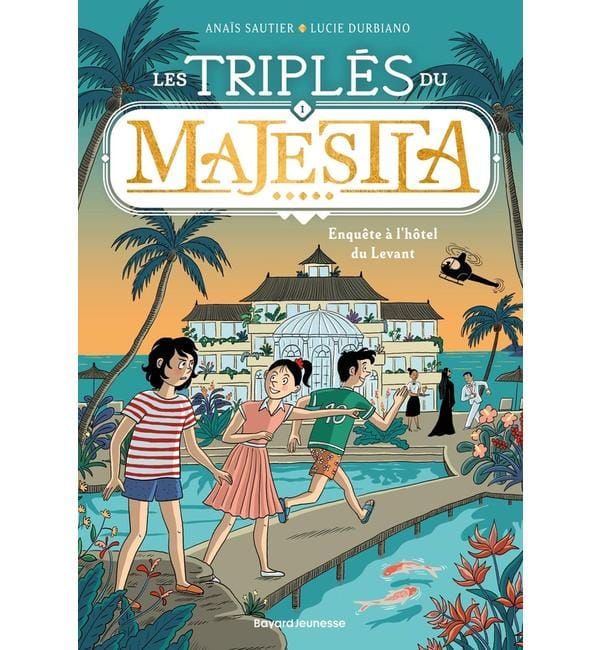 Les triplés du Majestia. Vol. 1. Enquête à l'hôtel du Levant