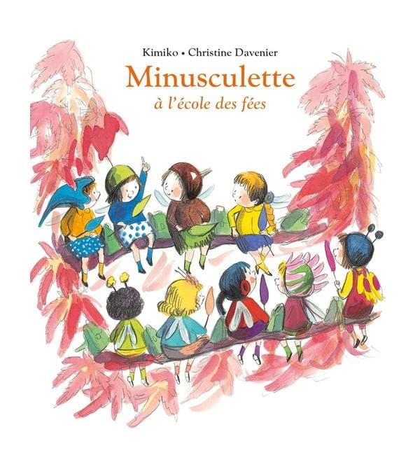 Minusculette. Vol. 10. Minusculette à l'école des fées