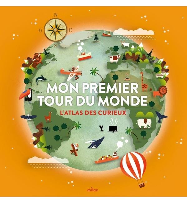Mon premier tour du monde : l'atlas des curieux !