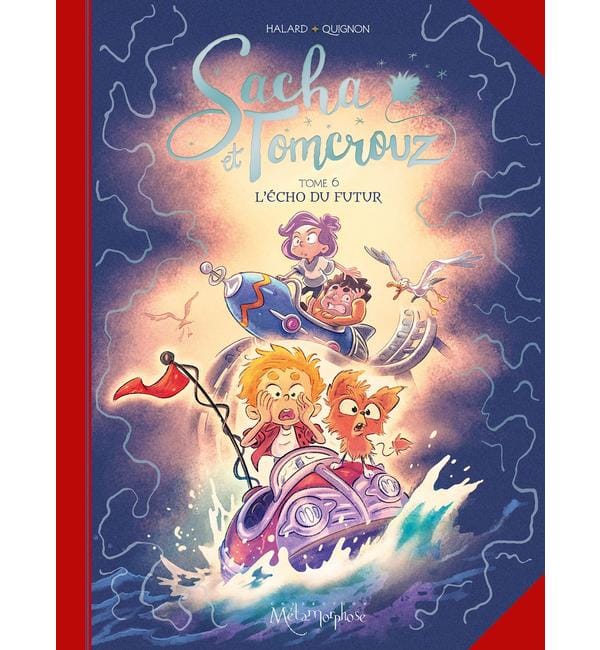 Sacha et Tomcrouz. Vol. 6. L'écho du futur