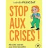 Stop aux crises ! : des outils concrets pour éviter les conflits