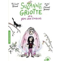 Suzanne Griotte. Vol. 1. Suzanne Griotte et le parc aux limaces