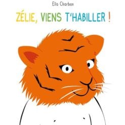 Zélie, viens t'habiller !