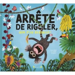 Arrête de rigoler, nom d'un bananier !