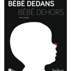 Bébé dedans, bébé dehors