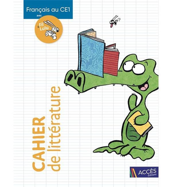 Français au CE1 avec Fil & Lulu : cahier de littérature