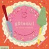 Gâteau ! : une recette interactive : pour cuisiner sans ingrédients