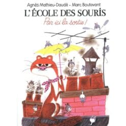 L'école des souris. Par ici la sortie !