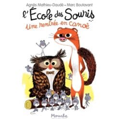 L'école des souris. Une rentrée en canoë