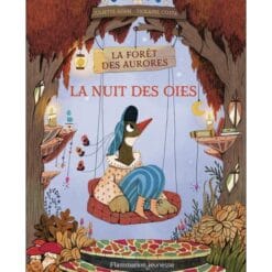 La forêt des aurores. Vol. 1. La nuit des oies