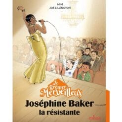 Le grenier merveilleux. Vol. 7. Joséphine Baker, la résistante