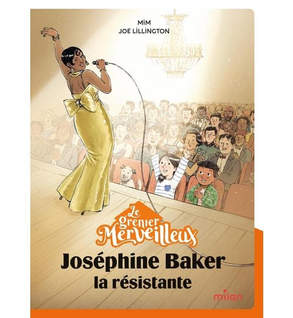 Le grenier merveilleux. Vol. 7. Joséphine Baker, la résistante