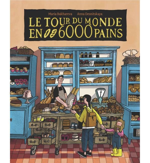 Le tour du monde en 6.000 pains