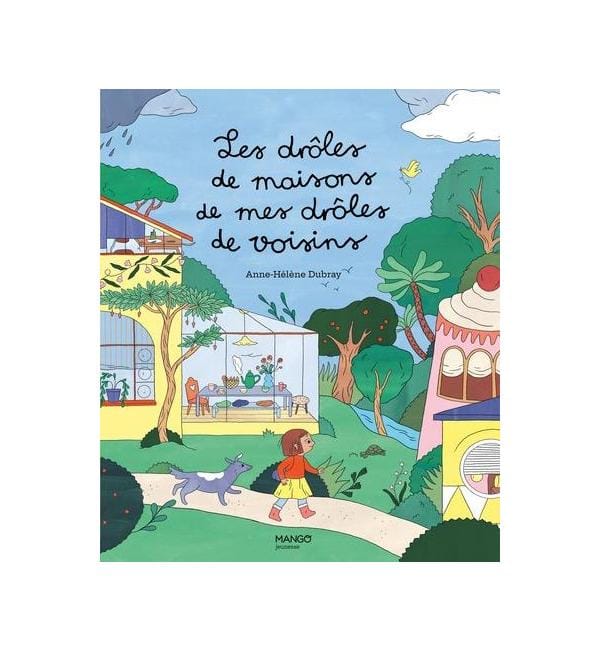 Les drôles de maisons de mes drôles de voisins