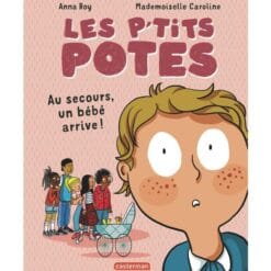 Les p'tits potes. Au secours, un bébé arrive !