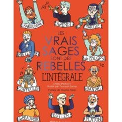 Les vrais sages sont des rebelles : l'intégrale