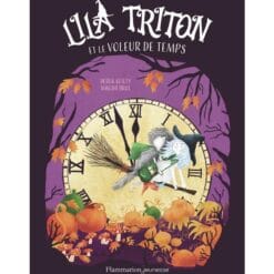 Lila Triton. Vol. 2. Lila Triton et le voleur de temps
