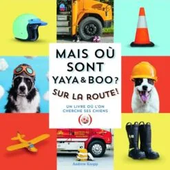 Mais où est Momo ?. Mais où sont Yaya & Boo ? : sur la route ! : un livre où l'on cherche ses chiens