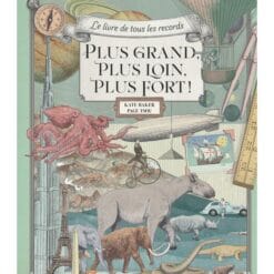 Plus grand, plus loin, plus fort ! : le livre de tous les records