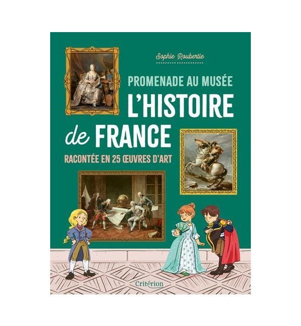 Promenade au musée : l'histoire de France racontée en 25 oeuvres d'art