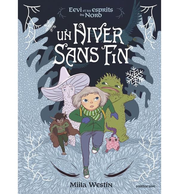 Eevi et les esprits du Nord. Vol. 1. Un hiver sans fin
