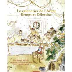 Ernest et Célestine. Le calendrier de l'Avent Ernest et Célestine : une grande histoire racontée en 24 petits livres pour attendre Noël