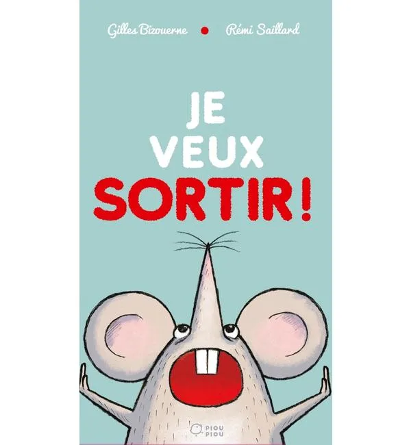 Je veux sortir !