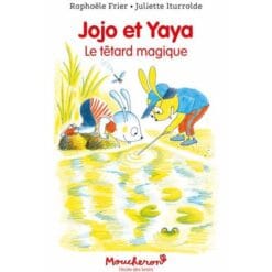 Jojo et Yaya : le têtard magique