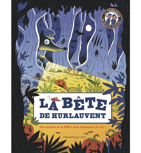 La Bête de Hurlauvent : une enquête de la FBI à faire frissonner de rire !