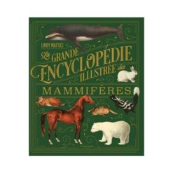 La grande encyclopédie illustrée des mammifères
