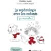 La sophrologie avec les enfants : ça marche !
