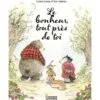 Le bonheur, tout près de toi