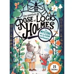 Le mystère de la fleur centenaire : une aventure de Rose et Lock Holmes