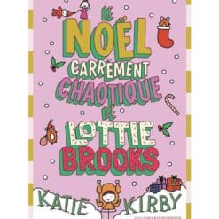 Lottie Brooks. Vol. 5. Le Noël carrément chaotique de Lottie Brooks