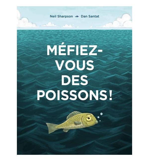 Méfiez-vous des poissons !