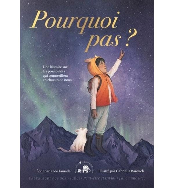 Pourquoi pas ? : une histoire sur les possibilités qui sommeillent en chacun de nous