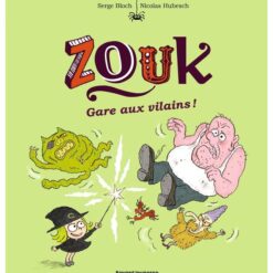 Zouk. Vol. 24. Gare aux vilains !