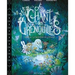 Au chant des grenouilles. Vol. 4. Le mystère de l'étang