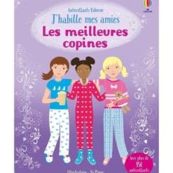 J'habille mes amies : Les meilleures copines : dès 5 ans