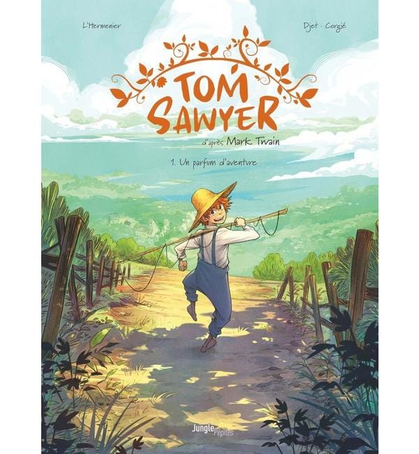 Tom Sawyer. Vol. 1. Un parfum d'aventure