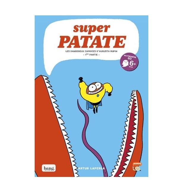 Super patate. Vol. 8. Les dangereux caprices d'Augusta Rupin. Vol. 1