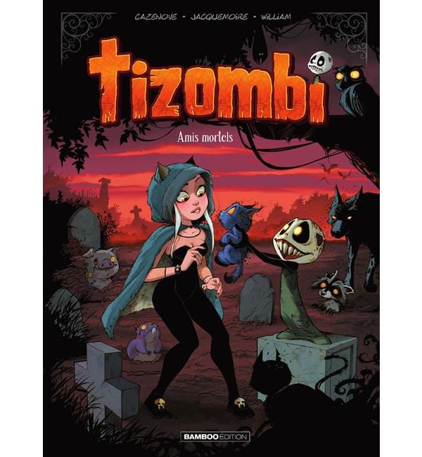 Tizombi. Vol. 3. Amis mortels