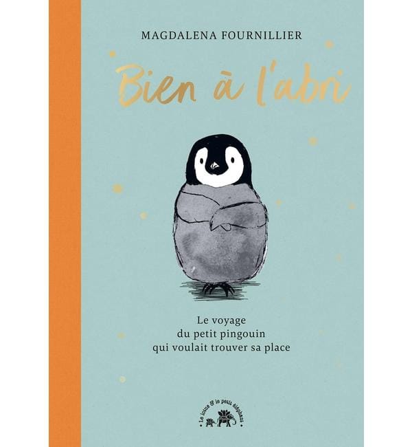 Bien à l'abri : le voyage du petit pingouin qui voulait trouver sa place