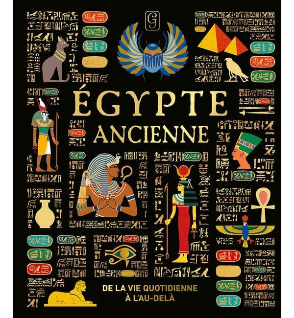 Egypte ancienne : de la vie quotidienne à l'au-delà