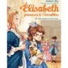 Elisabeth, princesse à Versailles. Vol. 30. Une espionne à la cour