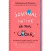 Journal intime. Vol. 2. Journal intime de mon coeur