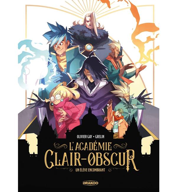 L'Académie Clair-Obscur. Vol. 1. Un élève encombrant