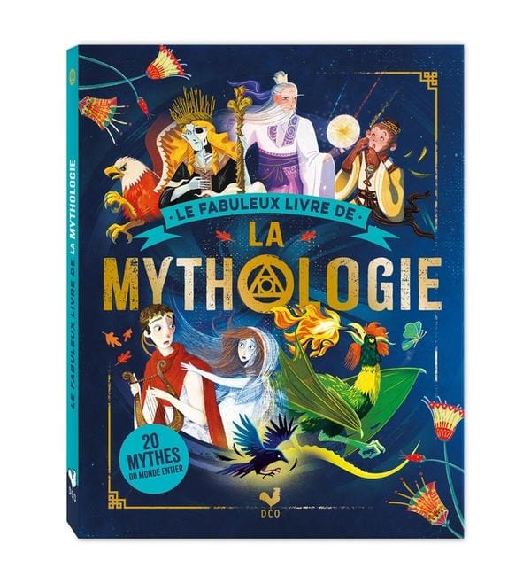 Le fabuleux livre de la mythologie : 20 mythes du monde entier