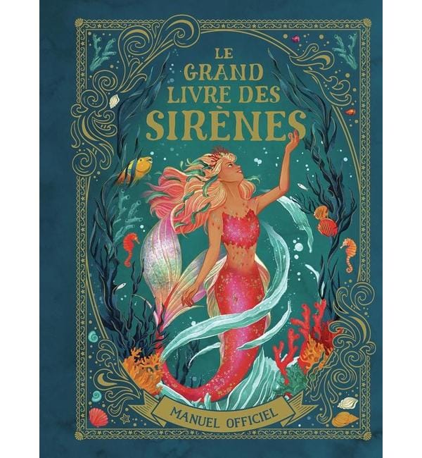 Le grand livre des sirènes : manuel officiel